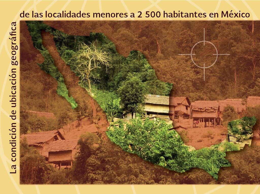 La condición de ubicación geográfica de la localidades menores a 2500 habitantes en México
